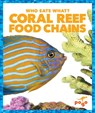 Coral Reef Food Chains - Rebecca Pettiford - 9781620315736