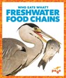 Freshwater Food Chains - Rebecca Pettiford - 9781620315750