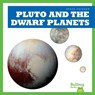 Pluto and the Dwarf Planets - Vanessa Black - 9781620318508