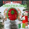 Katie Mouse and the Christmas Door: A Santa Mouse Tale - Anne L. Watson - 9781620352267