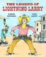 The Legend of Lightning Larry - Aaron Shepard - 9781620355244