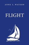 Flight - Anne L Watson - 9781620355343