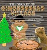 The Secret of Gingerbread Village - Anne L Watson - 9781620355770