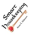 Smart Housekeeping - Anne L Watson - 9781620355862