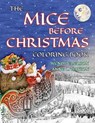 The Mice Before Christmas Coloring Book: A Grayscale Adult Coloring Book and Children's Storybook Featuring a Mouse House Tale of the Night Before Chr - Skyhook Coloring - 9781620356128