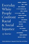 Everyday White People Confront Racial and Social Injustice - EDDIE,  Jr. Moore ; Marguerite W. Penick-Parks ; Ali Michael - 9781620362075
