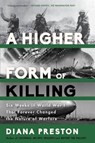 A Higher Form of Killing - PRESTON,  Diana - 9781620402146