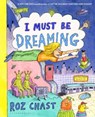 I Must Be Dreaming - Roz Chast - 9781620403228