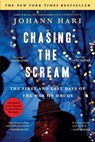 Chasing the Scream: The First and Last Days of the War on Drugs - Johann Hari - 9781620408919