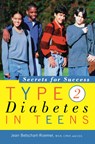 Type 2 Diabetes in Teens: Secrets for Success - Jean Betschart-Roemer - 9781620457924
