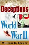 Deceptions of World War II - William B. Breuer - 9781620458112