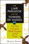 The Liar Paradox and the Towers of Hanoi: The 10 Greatest Math Puzzles of All Time - Marcel Danesi - 9781620458136