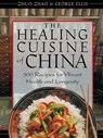 The Healing Cuisine of China - Zhuo Zhao ; George Ellis - 9781620550250