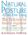 Natural Posture for Pain-Free Living - Kathleen Porter - 9781620550991