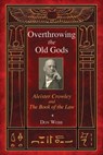 Overthrowing the Old Gods - Don Webb - 9781620551905