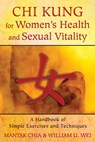 Chi Kung for Women's Health and Sexual Vitality - Mantak Chia ; William U. Wei - 9781620552254