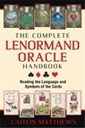 The Complete Lenormand Oracle Handbook - Caitlin Matthews - 9781620553251