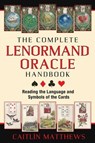 The Complete Lenormand Oracle Handbook - Caitlín Matthews - 9781620553268