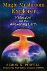 Magic Mushroom Explorer - Simon G. Powell - 9781620553664