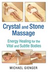 Crystal and Stone Massage - Michael Gienger - 9781620554128