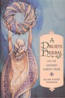 A Druid's Herbal for the Sacred Earth Year - Ellen Evert Hopman - 9781620554388