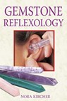 Gemstone Reflexology - Nora Kircher - 9781620554494