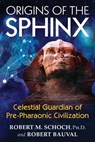 Origins of the Sphinx - Robert M. Schoch, Ph.D. ; Robert Bauval - 9781620555262