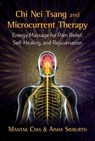 Chi Nei Tsang and Microcurrent Therapy - Mantak Chia ; Aisha Sieburth - 9781620557440