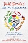 Taoist Secrets of Eating for Balance - Mantak Chia ; Christine Harkness-Giles - 9781620557525