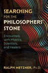 Searching for the Philosophers' Stone - Ralph Metzner - 9781620557761
