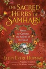 The Sacred Herbs of Samhain - Ellen Evert Hopman - 9781620558614