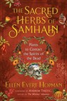 The Sacred Herbs of Samhain - Ellen Evert Hopman - 9781620558621