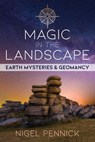 Magic in the Landscape - Nigel Pennick - 9781620558805