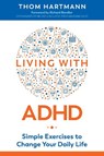 Living with ADHD - Thom Hartmann - 9781620559000