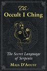The Occult I Ching - Maja D'Aoust - 9781620559055