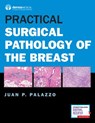 Practical Surgical Pathology of the Breast - Juan P. Palazzo - 9781620701058