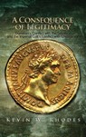 A Consequence of Legitimacy - Kevin W Rhodes - 9781620800584