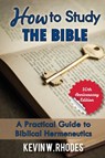 How to Study the Bible - Kevin W Rhodes - 9781620800690