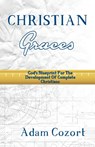 The Christian Graces - Adam B Cozort - 9781620800850