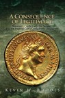 A Consequence of Legitimacy - Kevin W Rhodes - 9781620809419