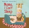 Mama, I Can't Sleep - Brigitte Raab - 9781620874646