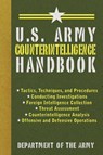 U.S. Army Counterintelligence Handbook - Department of the Army - 9781620874783