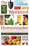 The Weekend Homesteader - Anna Hess - 9781620879528