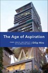 The Age of Aspiration - Dilip Hiro - 9781620971413