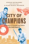 City Of Champions - Stefan Szymanski ; Silke-Maria Weineck - 9781620974421