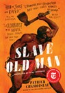 SLAVE OLD MAN - Patrick Chamoiseau - 9781620975886