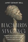 Blackbirds Singing - Janet Dewart Bell - 9781620976289