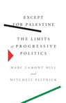 Except for Palestine - Marc Lamont Hill ; Mitchell Plitnick - 9781620977255