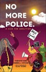 No More Police - Mariame Kaba ; Andrea J. Ritchie - 9781620977309