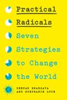 Practical Radicals - Deepak Bhargava ; Stephanie Luce - 9781620978214